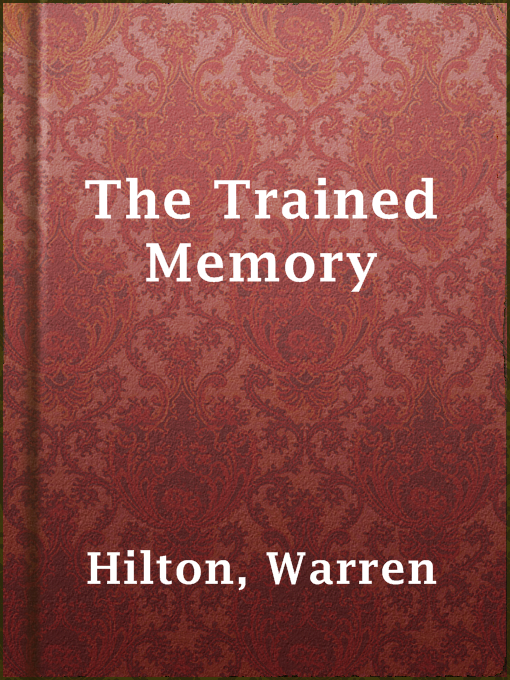 Title details for The Trained Memory by Warren Hilton - Available